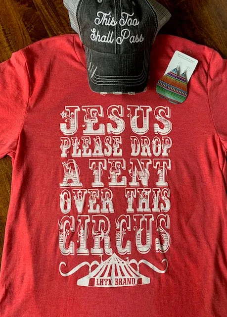 Feminine Charm "Jesus Please Drop A Tent.." Red Tee