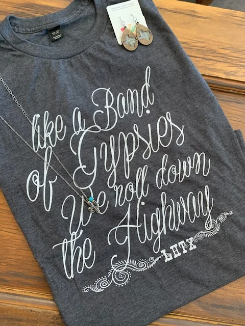 Classic And Versatile "Like A Band of Gypsies We Go Down The Highway" Grey T-Shirt
